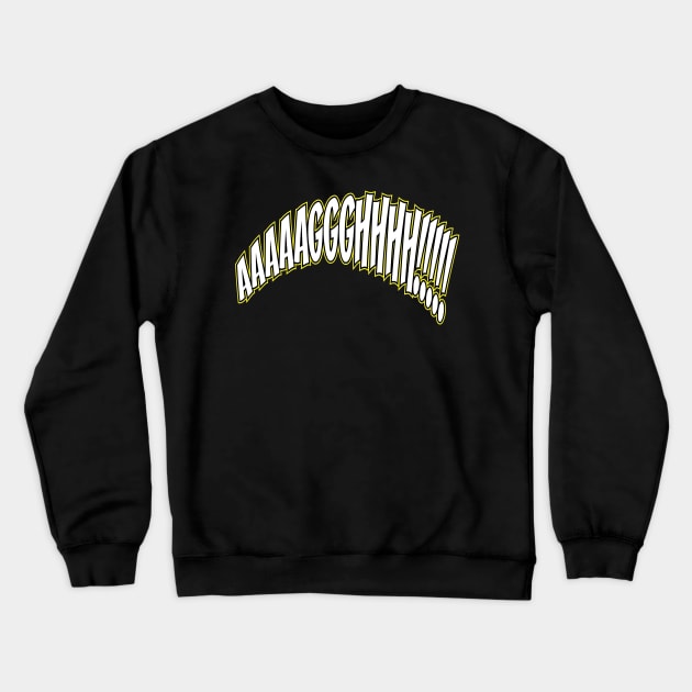 Screaming Letters - Text Art Crewneck Sweatshirt by WIZECROW